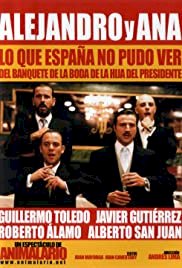 Alejandro y Ana: Lo que España no pudo ver del banquete de la boda de la hija del presidente - Movie Poster Alejandro y Ana: Lo que España no pudo ver del banquete de la boda de la hija del presidente - Movie Poster