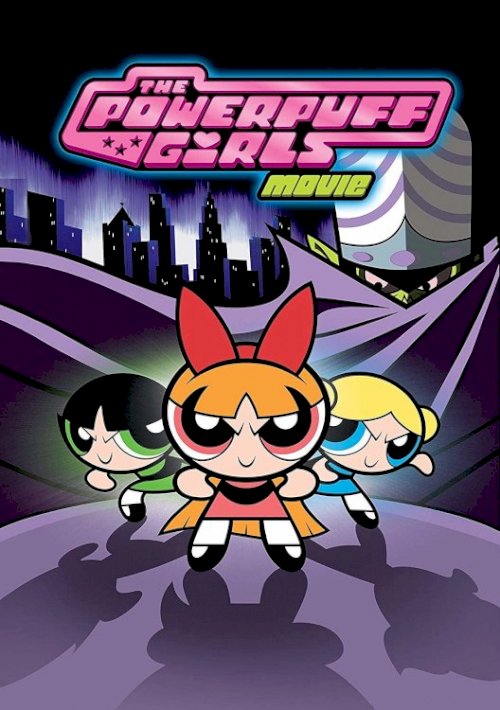 The Powerpuff Girls Movie - Movie Poster The Powerpuff Girls Movie - Movie Poster