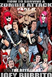How to Survive a Zombie Attack Part 2: The Return of Joey Burrito - Movie Poster How to Survive a Zombie Attack Part 2: The Return of Joey Burrito - Movie Poster