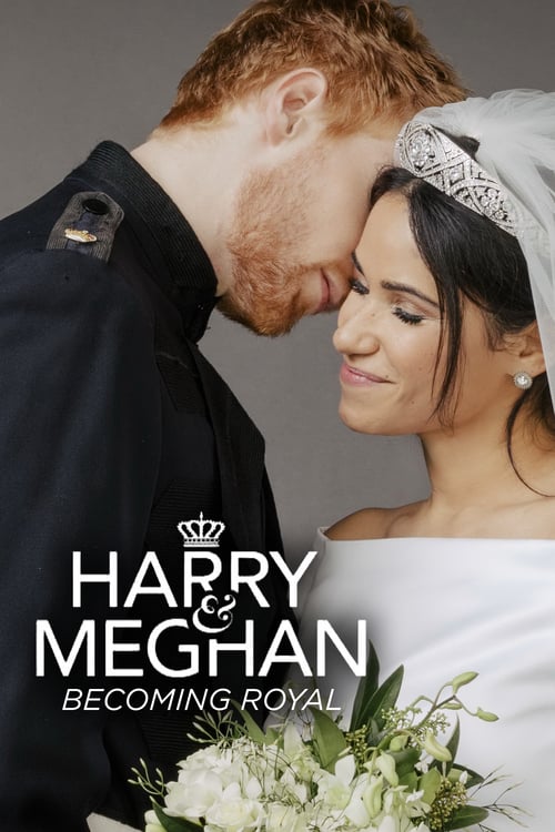 Harry & Meghan: Becoming Royal - Movie Poster Harry & Meghan: Becoming Royal - Movie Poster