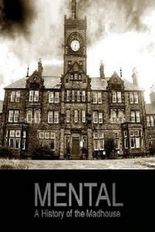 Mental: A History of the Madhouse - Movie Poster Mental: A History of the Madhouse - Movie Poster