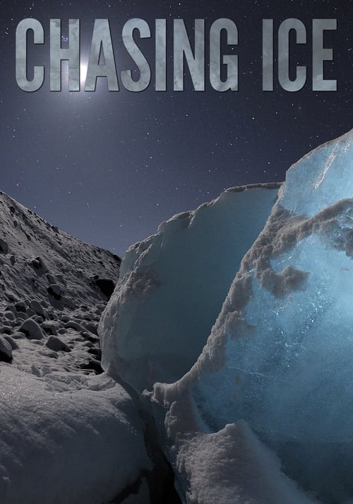 Chasing Ice - Movie Poster Chasing Ice - Movie Poster