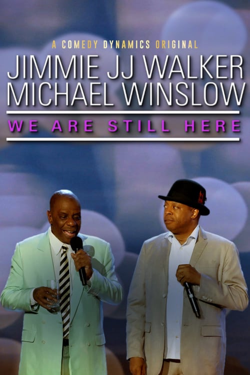 Jimmie JJ Walker & Michael Winslow: We Are Still Here - Movie Poster Jimmie JJ Walker & Michael Winslow: We Are Still Here - Movie Poster