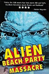 Alien Beach Party Massacre - Movie Poster