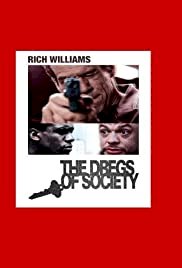 Dregs of Society - Movie Poster Dregs of Society - Movie Poster