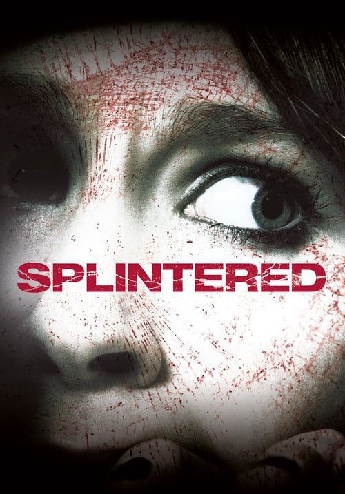Splintered - Movie Poster Splintered - Movie Poster
