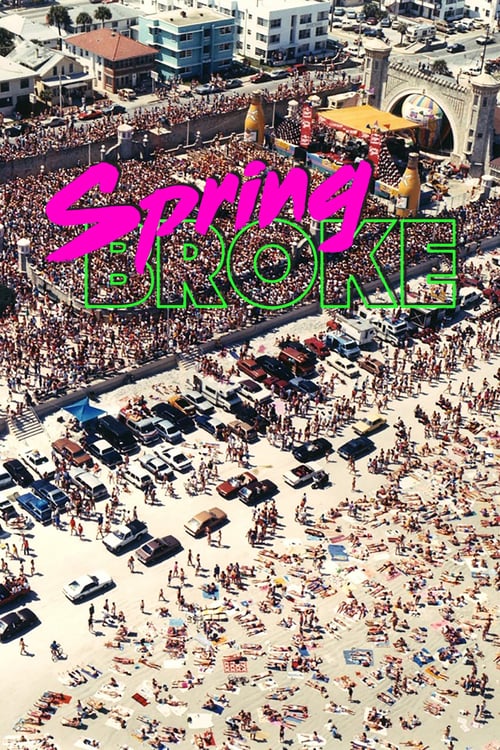 Spring Broke - Movie Poster Spring Broke - Movie Poster