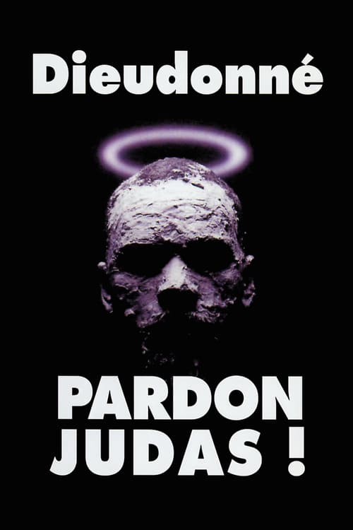 Dieudonné - Pardon Judas ! - Movie Poster Dieudonné - Pardon Judas ! - Movie Poster