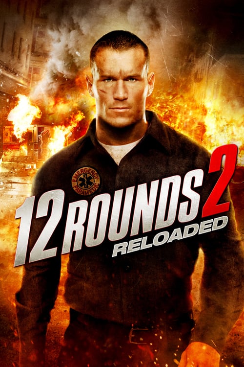 12 Rounds 2: Reloaded - Movie Poster 12 Rounds 2: Reloaded - Movie Poster