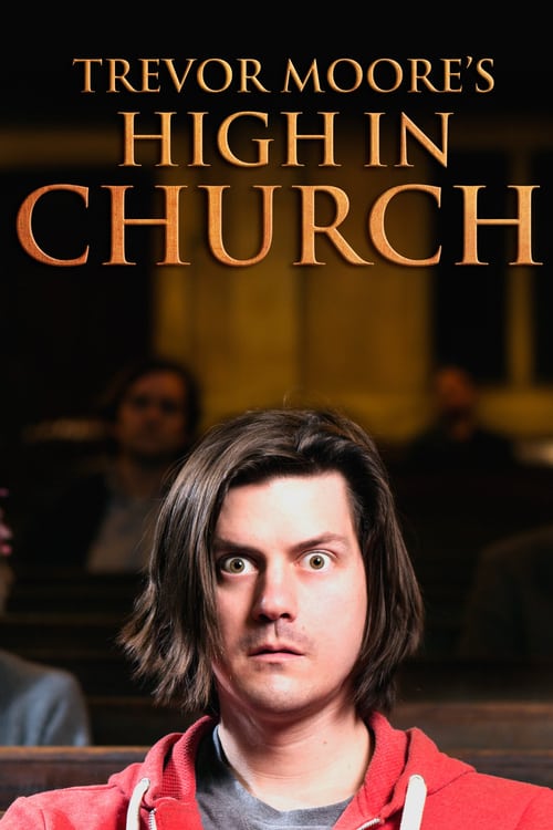 Trevor Moore: High In Church - Movie Poster Trevor Moore: High In Church - Movie Poster