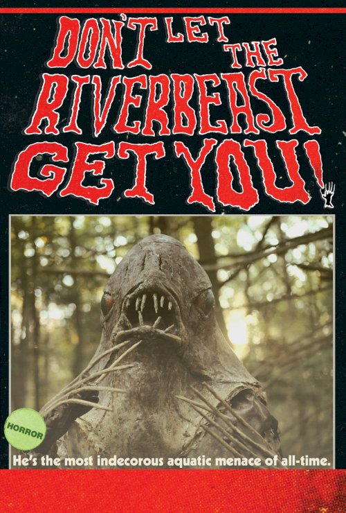 Don't Let the Riverbeast Get You! - Movie Poster Don't Let the Riverbeast Get You! - Movie Poster