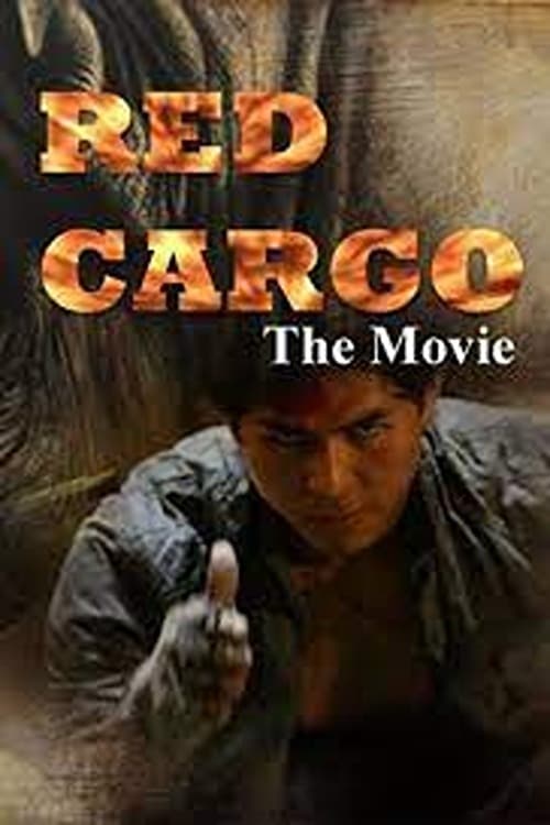 Red Cargo - Movie Poster Red Cargo - Movie Poster