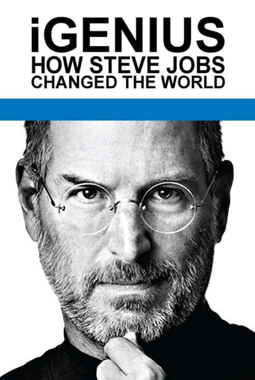 iGenius: How Steve Jobs Changed the World - Movie Poster iGenius: How Steve Jobs Changed the World - Movie Poster