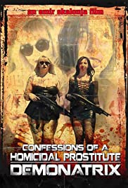 Confessions Of A Homicidal Prostitute: Demonatrix - Movie Poster Confessions Of A Homicidal Prostitute: Demonatrix - Movie Poster