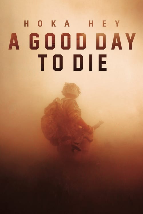 A Good Day to Die, Hoka Hey - Movie Poster A Good Day to Die, Hoka Hey - Movie Poster
