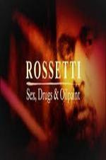Rossetti: Sex, Drugs and Oil Paint - Movie Poster Rossetti: Sex, Drugs and Oil Paint - Movie Poster