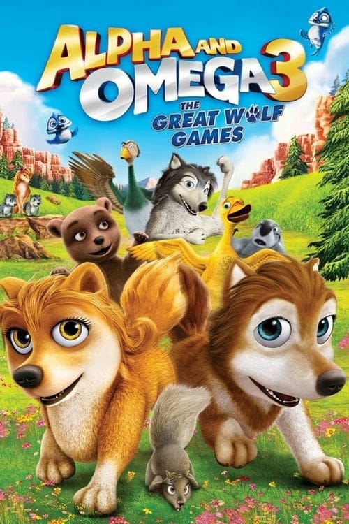 Alpha and Omega 3: The Great Wolf Games - Movie Poster Alpha and Omega 3: The Great Wolf Games - Movie Poster