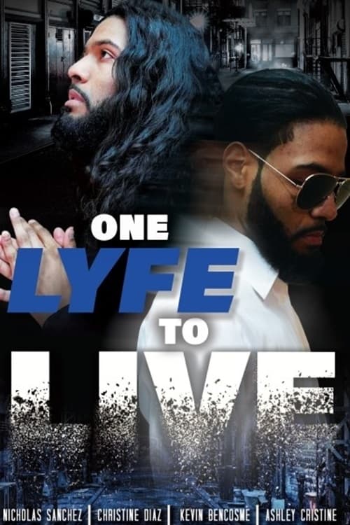 One Lyfe to Life - Movie Poster One Lyfe to Life - Movie Poster