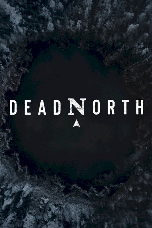 Dead North - Movie Poster Dead North - Movie Poster
