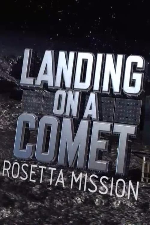 Landing On A Comet: Rosetta Mission - Movie Poster Landing On A Comet: Rosetta Mission - Movie Poster