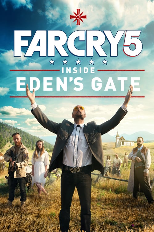 Far Cry 5: Inside Eden's Gate - Movie Poster Far Cry 5: Inside Eden's Gate - Movie Poster