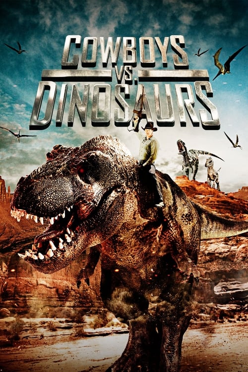Cowboys vs. Dinosaurs - Movie Poster Cowboys vs. Dinosaurs - Movie Poster