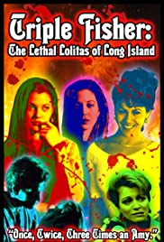 Triple Fisher: The Lethal Lolitas of Long Island - Movie Poster Triple Fisher: The Lethal Lolitas of Long Island - Movie Poster