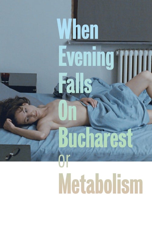 When Evening Falls on Bucharest or Metabolism - Movie Poster When Evening Falls on Bucharest or Metabolism - Movie Poster