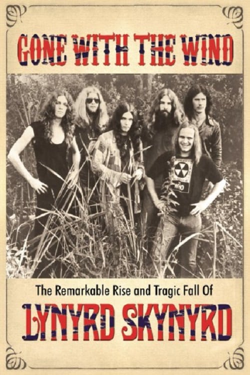 Gone With the Wind: The Remarkable Rise and Tragic Fall of Lynyrd Skynyrd - Movie Poster Gone With the Wind: The Remarkable Rise and Tragic Fall of Lynyrd Skynyrd - Movie Poster