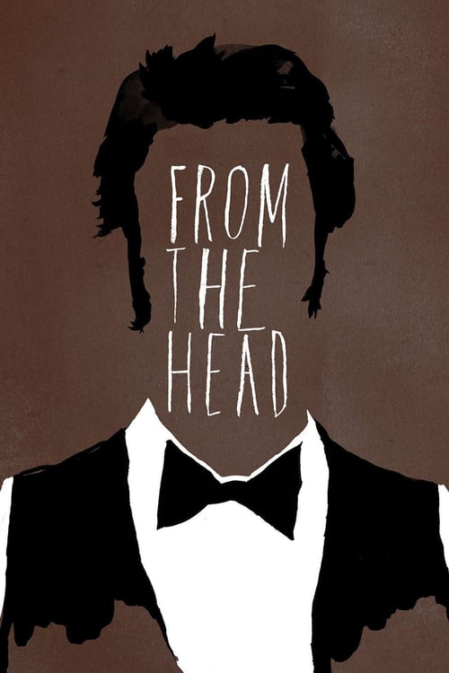 From the Head - Movie Poster From the Head - Movie Poster