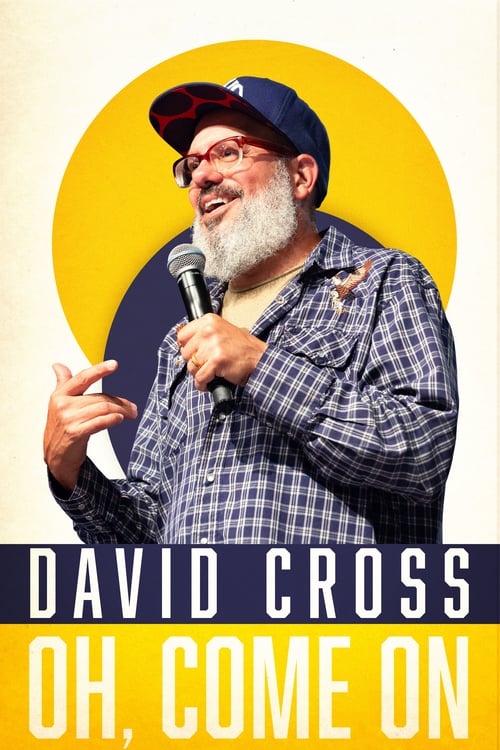 David Cross: Oh Come On - Movie Poster David Cross: Oh Come On - Movie Poster