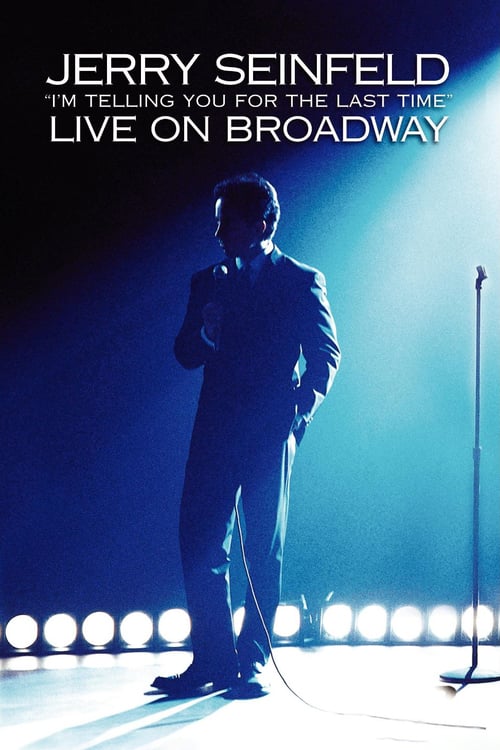Jerry Seinfeld: I'm Telling You for the Last Time - Movie Poster Jerry Seinfeld: I'm Telling You for the Last Time - Movie Poster