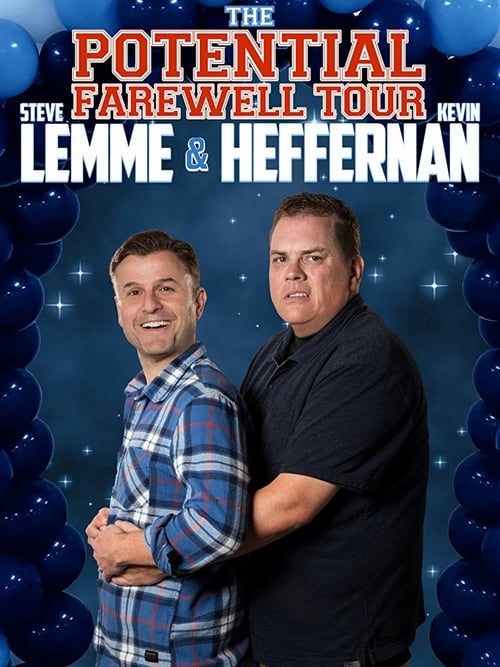 Steve Lemme & Kevin Heffernan: The Potential Farewell Tour - Movie Poster Steve Lemme & Kevin Heffernan: The Potential Farewell Tour - Movie Poster