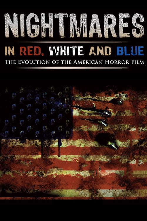 Nightmares in Red, White and Blue - Movie Poster Nightmares in Red, White and Blue - Movie Poster