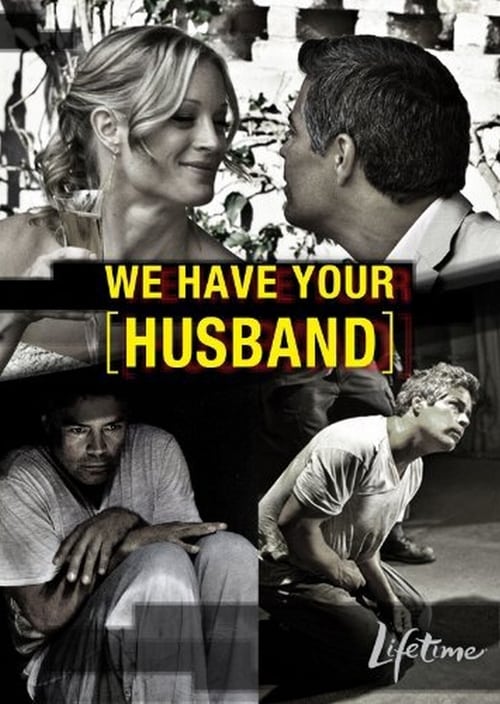 We Have Your Husband - Movie Poster We Have Your Husband - Movie Poster