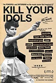 Kill Your Idols - Movie Poster Kill Your Idols - Movie Poster
