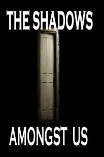 The Shadows Amongst Us - Movie Poster The Shadows Amongst Us - Movie Poster