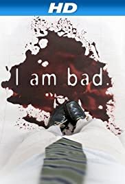 I Am Bad - Movie Poster