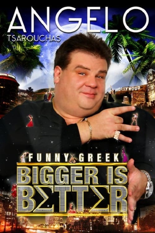 Angelo Tsarouchas - Bigger Is Better - Movie Poster Angelo Tsarouchas - Bigger Is Better - Movie Poster