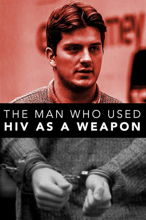 The Man Who Used HIV As A Weapon - Movie Poster The Man Who Used HIV As A Weapon - Movie Poster