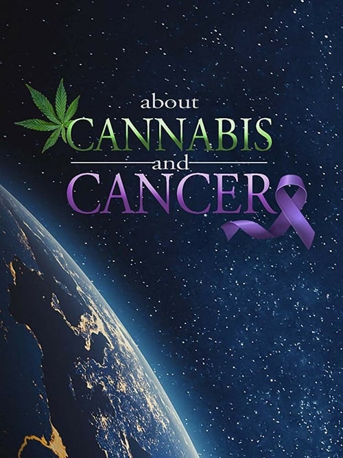 About Cannabis and Cancer - Movie Poster About Cannabis and Cancer - Movie Poster
