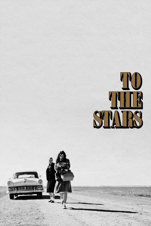 To the Stars - Movie Poster To the Stars - Movie Poster