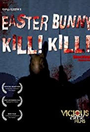 Easter Bunny Kill! Kill! - Movie Poster Easter Bunny Kill! Kill! - Movie Poster
