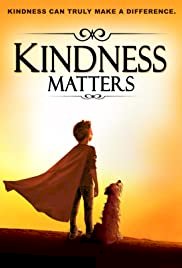 Kindness Matters - Movie Poster Kindness Matters - Movie Poster