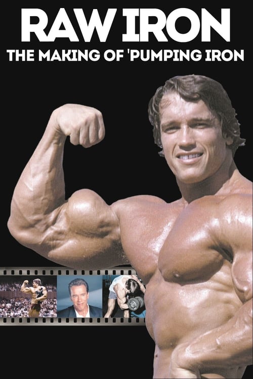 Raw Iron: The Making of 'Pumping Iron' - Movie Poster Raw Iron: The Making of 'Pumping Iron' - Movie Poster