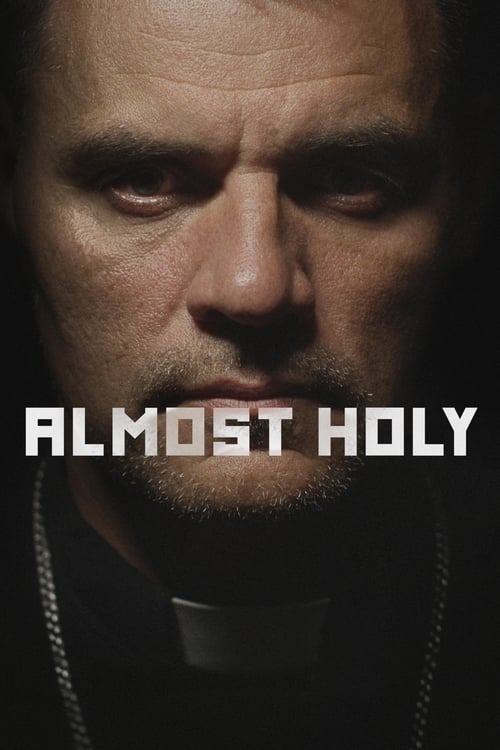 Almost Holy - Movie Poster Almost Holy - Movie Poster