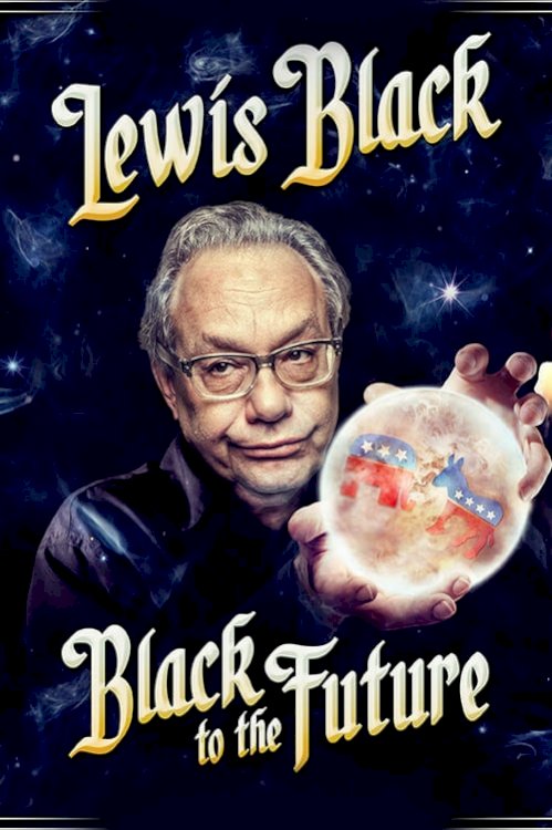 Lewis Black: Black to the Future - Movie Poster Lewis Black: Black to the Future - Movie Poster
