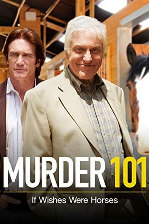 Murder 101: If Wishes Were Horses - Movie Poster Murder 101: If Wishes Were Horses - Movie Poster