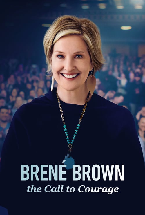 Brené Brown: The Call to Courage - Movie Poster Brené Brown: The Call to Courage - Movie Poster