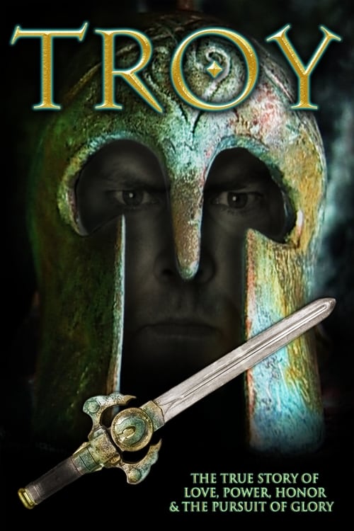 Troy: The True Story of Love, Power, Honor & the Pursuit of Glory - Movie Poster Troy: The True Story of Love, Power, Honor & the Pursuit of Glory - Movie Poster
